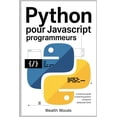 thumbnail image 1 of Python pour JavaScript Programmeurs, (Paperback), 1 of 5