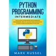thumbnail image 1 of Python programming intermediate : This is a book for beginners and intermediate programmers, here you can find some advanced tips to how to write an awesome Python code (Paperback), 1 of 1