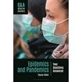 thumbnail image 1 of Q&A Health Guides Epidemics and Pandemics: Your Questions Answered, (Hardcover), 1 of 1