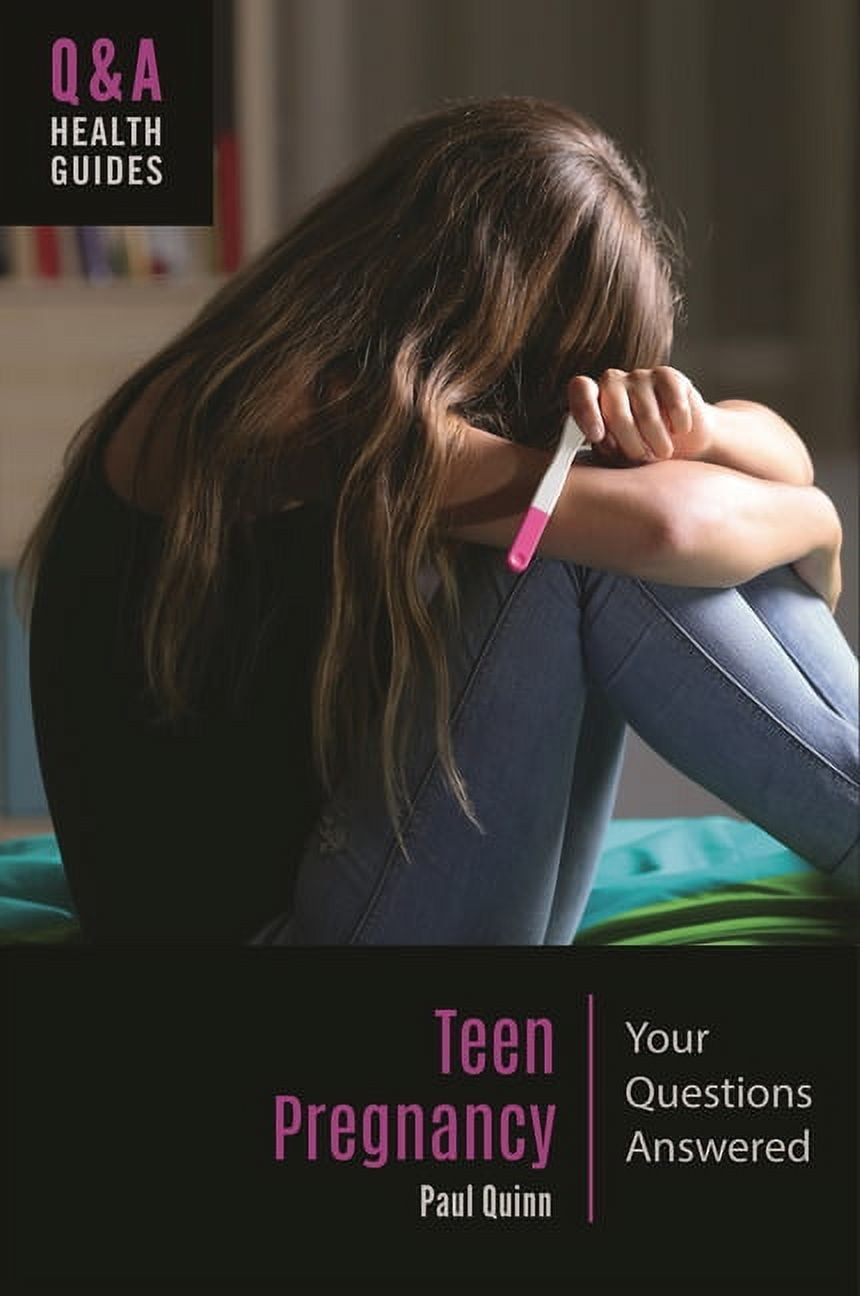 Q&amp;A Health Guides Teen Pregnancy: Your Questions Answered, (Hardcover)