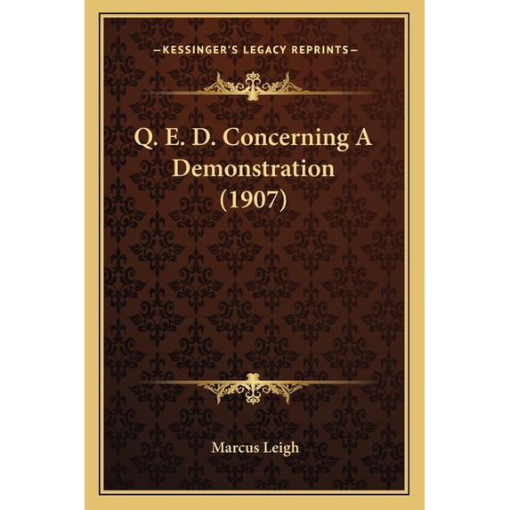 Q. E. D. Concerning A Demonstration (1907) (Paperback)