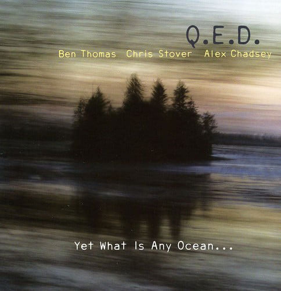 Q.E.D. - Yet What Is Any Ocean - Music & Performance - CD