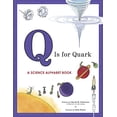 thumbnail image 1 of Pre-Owned Q Is for Quark: A Science Alphabet Book (Paperback) 1582463034 9781582463032, 1 of 1