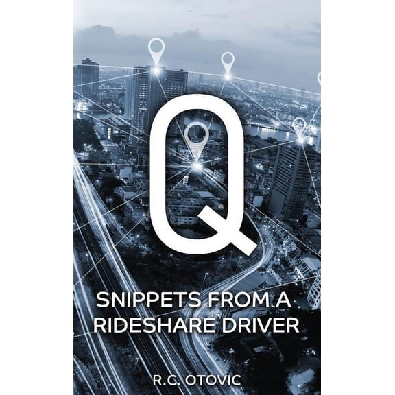 Q: Snippets from a Rideshare Driver, (Hardcover)
