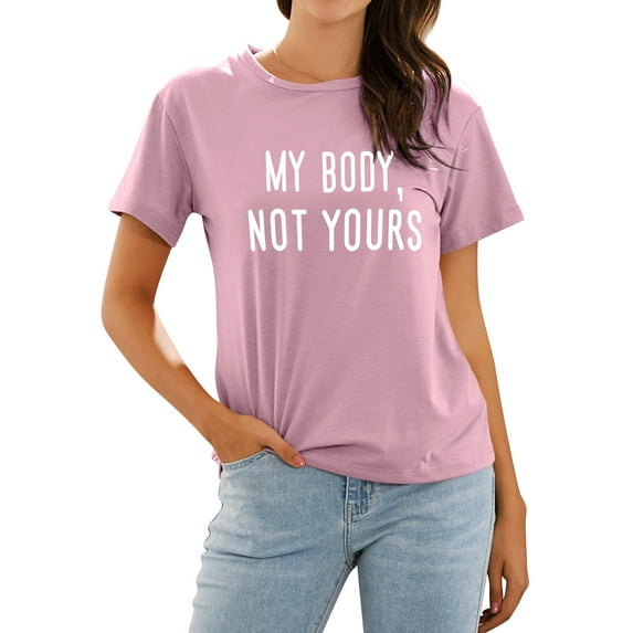 QAFOPEH Women My Body Not Yours Short Sleeve Round Neck Letter T-Shirt