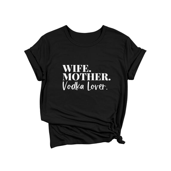 QAFOPEH Women Wife Mother Vodka Lover Print T-Shirt Short Sleeve Crewneck Tee Top