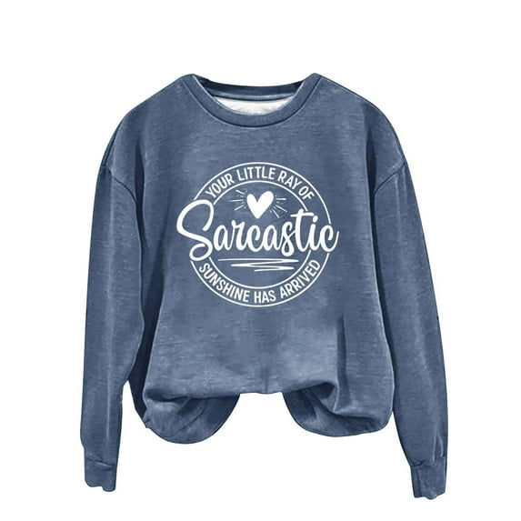 QASIEATN Fall Fashion Women Hoodless Pullover Women's English Printed Your Little of Sarcastic Sunshine Has Arrived Round Neck Simple Retro Hoodless Sweatshirt