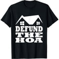 thumbnail image 1 of QOUTE DEFUND THE HOA Homeowners Association Social Justice T-Shirt, 1 of 3