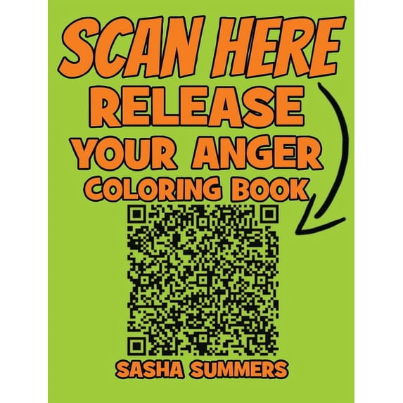 Qr-Code Release Your Anger: QR-Code Release Your Anger - Coloring Book - The New Era of Coloring Book: Coloring Books - For ADULTS - Relaxing Book - Priceless Coloring Book (Hardcover)