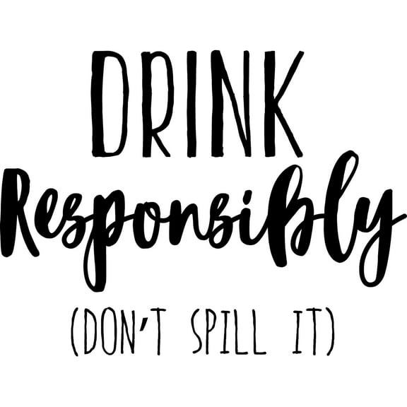 QTH Drink Responsibly Don't Spill It Wall Sticker Funny Wall Decal Home Bar Sign Office Decor Quote Wall Art Vinyl Wall Decal Drinking Party Words and Saying