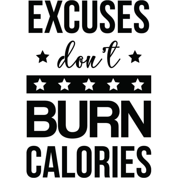 QTH Excuses Don't Burn Calories | Motivational Large Gym Wall Decal Quote for Home Gym Yoga Exercise Fitness Workout Motivational Wall Art Decor Vinyl Removable Sticker 22x32 in