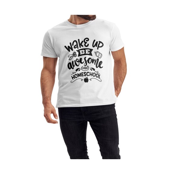 QTH Unisex Men and female White Half Sleeve Tee – Bold, Stylish & Comfortable – Wake Up Be Awesome And Homeschool All Black Trendy Print