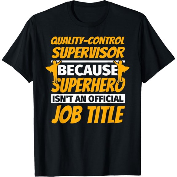 QUALITY-CONTROL SUPERVISOR Funny Humor Gift T-Shirt
