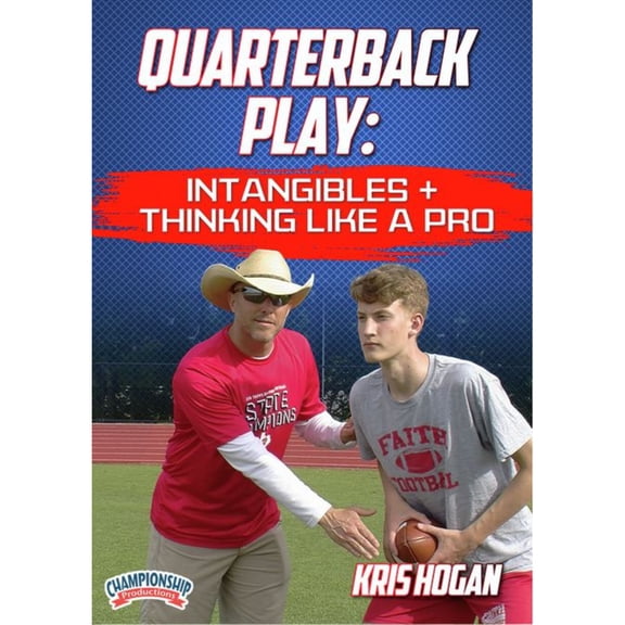 QUARTERBACK PLAY: INTANGIBLES + THINKING LIKE A PRO (HOGAN)