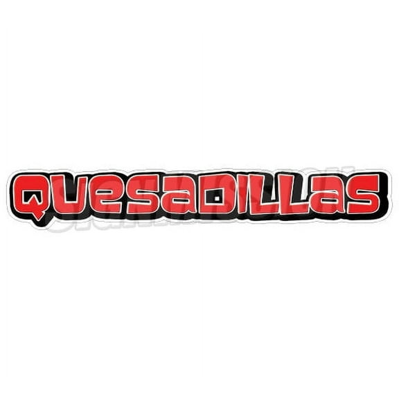 QUESADILLAS Concession Decal mexican quesadilla sign