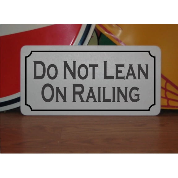 QUEST- Do Not Lean On Railing Metal Sign For Restaurant Bar Hotel Motel