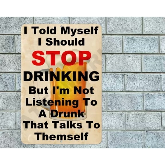 QUEST- I Told Myself Stop Drinking Sign Aluminum Metal 8"X12" Funny Man Cave Bar Garage