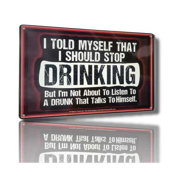 QUEST- "I Told Myself That I Should Stop Drinking" 8" X 12" Metal Tin Funny Bar Sign