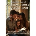 thumbnail image 1 of QUESTIONS FROM a TROUBLED HEART: Finding Peace in the Loving Answers of Jesus and His Word, (Paperback), 1 of 1