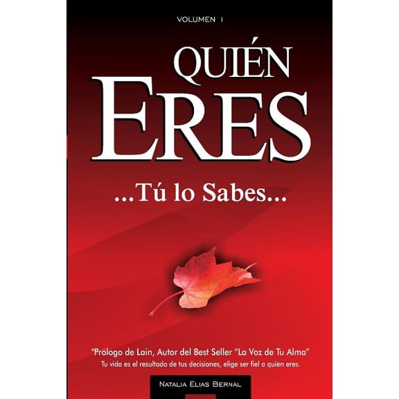 QUIN ERES ...T lo sabes...: Tu vida es el resultado de tus decisiones, elige ser fiel a quin eres (Volume 1) (Spanish Edition)