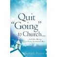 thumbnail image 1 of Pre-Owned Quit Going to Church... (Paperback) 1602661766 9781602661769, 1 of 1