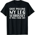 thumbnail image 1 of QUIT PULLING MY LEG Funny Amputation Recovery Men Gift Idea T-Shirt, 1 of 4