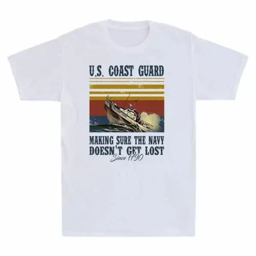 QUNHSHIRT Boat US Coast Guard Making Sure The Navy Doesn't Get Lost Since 1790 Tee Unisex S-5XL Hot Trending Shirt, Vintage Birthday Gift