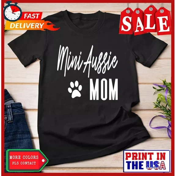 QUNHSHIRT Cute Mini Aussie Mom Australian Shepherd Dog Mama Pet Gift T-Shirt Unisex S-5XL Hot Trending Shirt, Vintage Birthday Gift