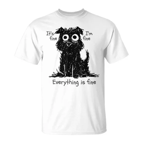 QUNHSHIRT Funny Dog Its Fine Im Fine Everything Is Fine Pet Graphic T-Shirt Unisex S-5XL Hot Trending Shirt, Vintage Birthday Gift