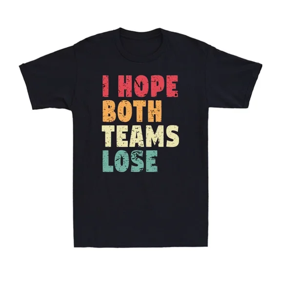 QUNHSHIRT I Hope Both Teams Lose Funny American Football Gift Vintage Men's T-Shirt Unisex S-5XL Hot Trending Shirt, Vintage Birthday Gift