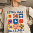 thumbnail image 1 of QUNHSHIRT I Still Play With Blocks Shirt, Quilt Patterns Shirt, Gift For Quilter, Quilting Shirt, Sewing Lover Gift Unisex S-5XL Hot Trending Shirt, Vintage Birthday Gift, 1 of 3