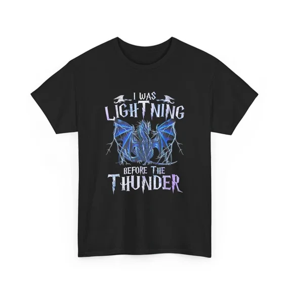 QUNHSHIRT I Was Lightnings Before The Thunder Dragons Men Women Kid T-Shirt Unisex S-5XL Hot Trending Shirt, Vintage Birthday Gift