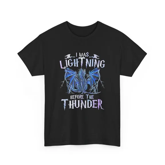 QUNHSHIRT I Was Lightnings Before The Thunder Dragons Men Women Kid T-Shirt Unisex S-5XL Hot Trending Shirt, Vintage Birthday Gift