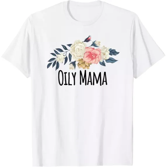 QUNHSHIRT Oily Mama Funny Floral Flowers Gift Mom T-Shirt Unisex S-5XL Hot Trending Shirt, Vintage Birthday Gift