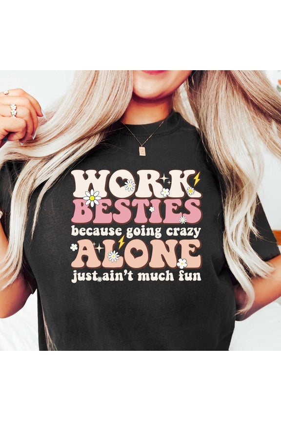 Work Besties Shirt Office Co-Worker Bestie T-Shirt Co-worker Shirt Work Bestie Shirt Friendship Day Tee Bestie Shirt Unisex S-5XL Hot Trending Shirt, Vintage Birthday Gift