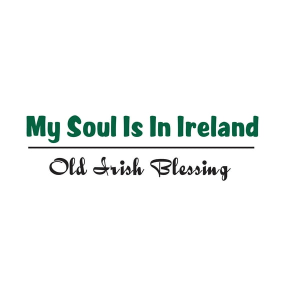 QUOTES - Removable Lettering Art Bedroom Decoration Sticker My Soul Is In Ireland Design Old Irish Blessing Good-Luck Wish Quotes Vinyl Home Living Room Wall Decal 20" x 6"