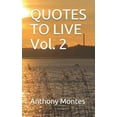 thumbnail image 1 of QUOTES TO LIVE Vol. 2  Paperback  1091823626 9781091823624 Anthony Montes, 1 of 1