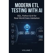 Qa Testing Modern ETL Testing with AI: SQL, Python & AI for Real-World Data Validation, Book 4, (Paperback)