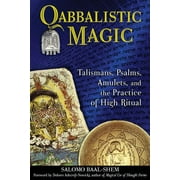 Qabbalistic Magic Talismans, Psalms, Amulets, and the Practice of High Ritual Paperback