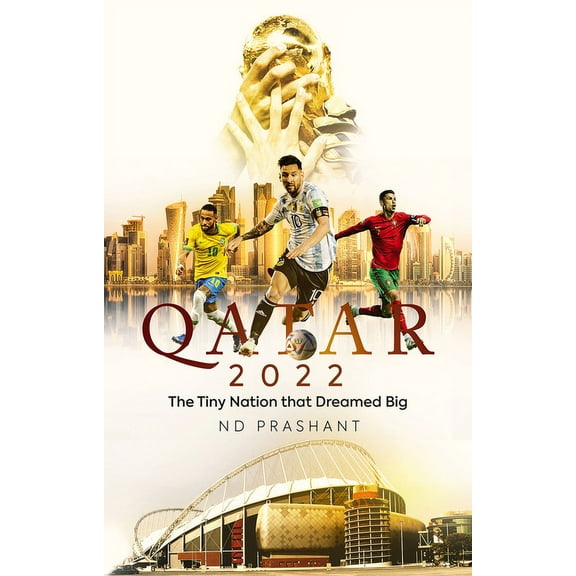Qatar 2022 : The Tiny Nation that Dreamed Big (Paperback)