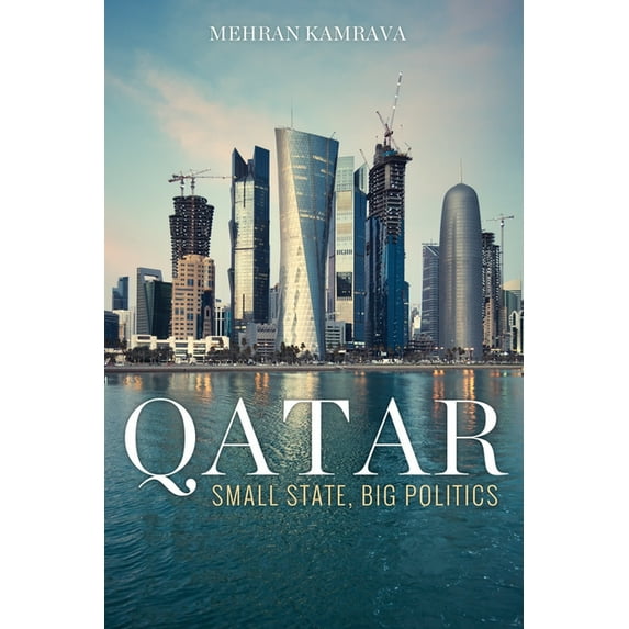 Qatar: Small State, Big Politics, (Paperback)