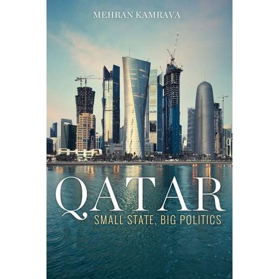 Qatar: Small State, Big Politics, (Paperback)