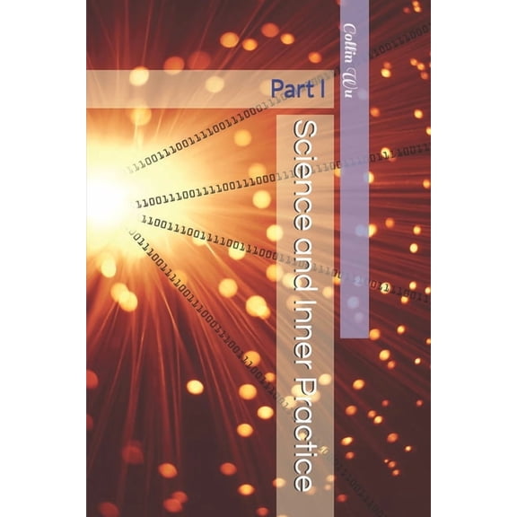 Qigong Science Science and Inner Practice: Part I, Book 6, (Paperback)