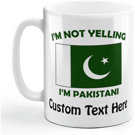 Custom Ceramic Coffee Mug 11 Ounces I'M Not Yelling I Am Pakistanis Pakistan Countries White Tea Cup Personalized Text Here