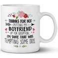 thumbnail image 1 of Thanks For Not Putting My Boyfriend Up For Adoption 11oz ceramic mug Boyfriend Mom Future Mom mother in law Gift, 1 of 5