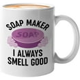 thumbnail image 1 of Soap Maker Mug White 11oz - Always Smell Good B - Soap Maker Soap Making Handmade DIY Fragrance Soap Bar, 1 of 7