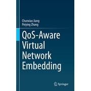 Qos-Aware Virtual Network Embedding, Hardcover