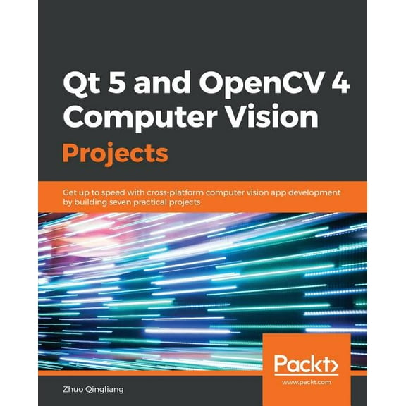 Qt 5 and OpenCV 4 Computer Vision Projects, (Paperback)