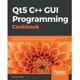 thumbnail image 1 of Qt5 C++ GUI Programming Cookbook: Design and build a functional, appealing, and user-friendly graphical user interface (Paperback), 1 of 1