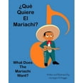 thumbnail image 1 of QuÃ© Quiere El Mariachi?: What Does The Mariachi Want?, (Paperback), 1 of 1